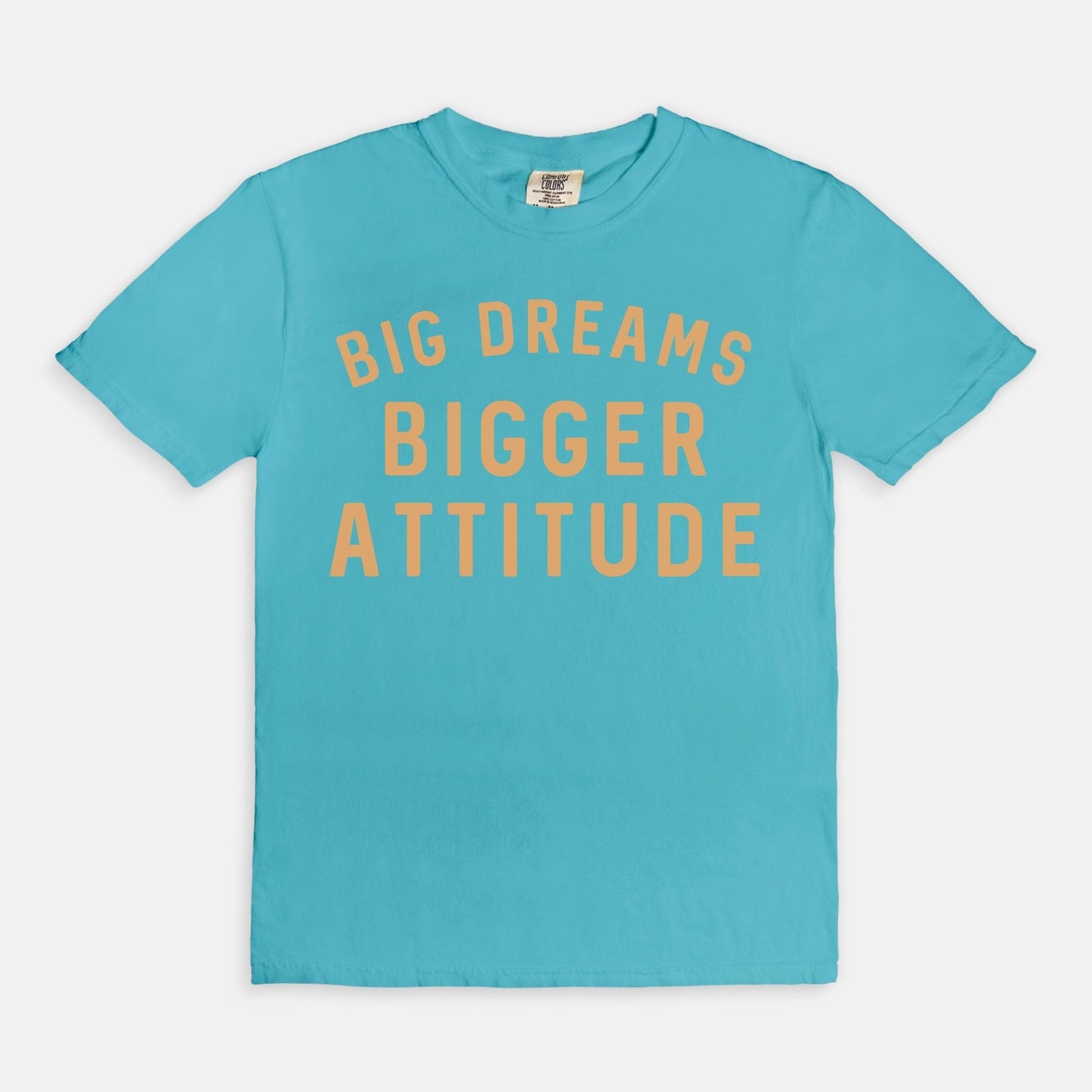 Shop the Big Dreams Bigger Attitude T-Shirt in Lagoon. Free shipping. Buy today at Up & Comer!