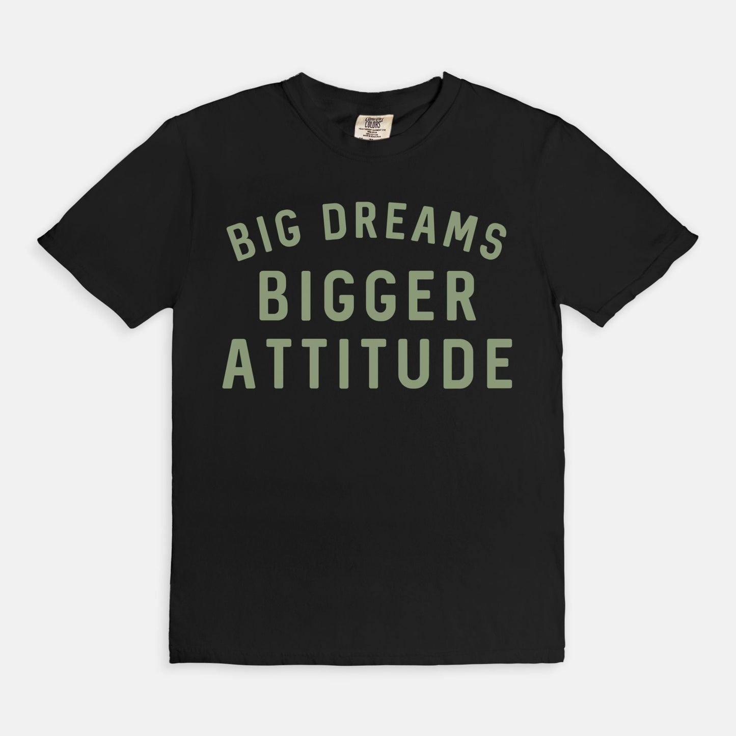 Shop the Big Dreams Bigger Attitude T-Shirt in Black. Free shipping. Buy today at Up & Comer!