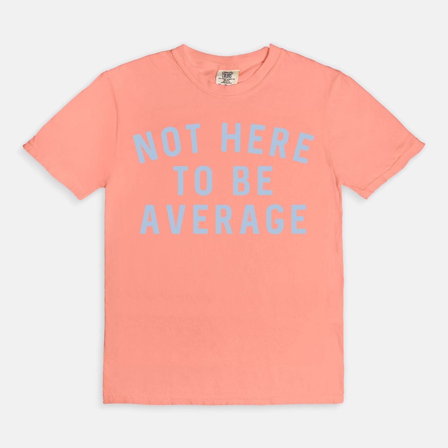 Shop the Not Here To Be Average T-Shirt in Terracotta. Free shipping. Buy today at Up & Comer!