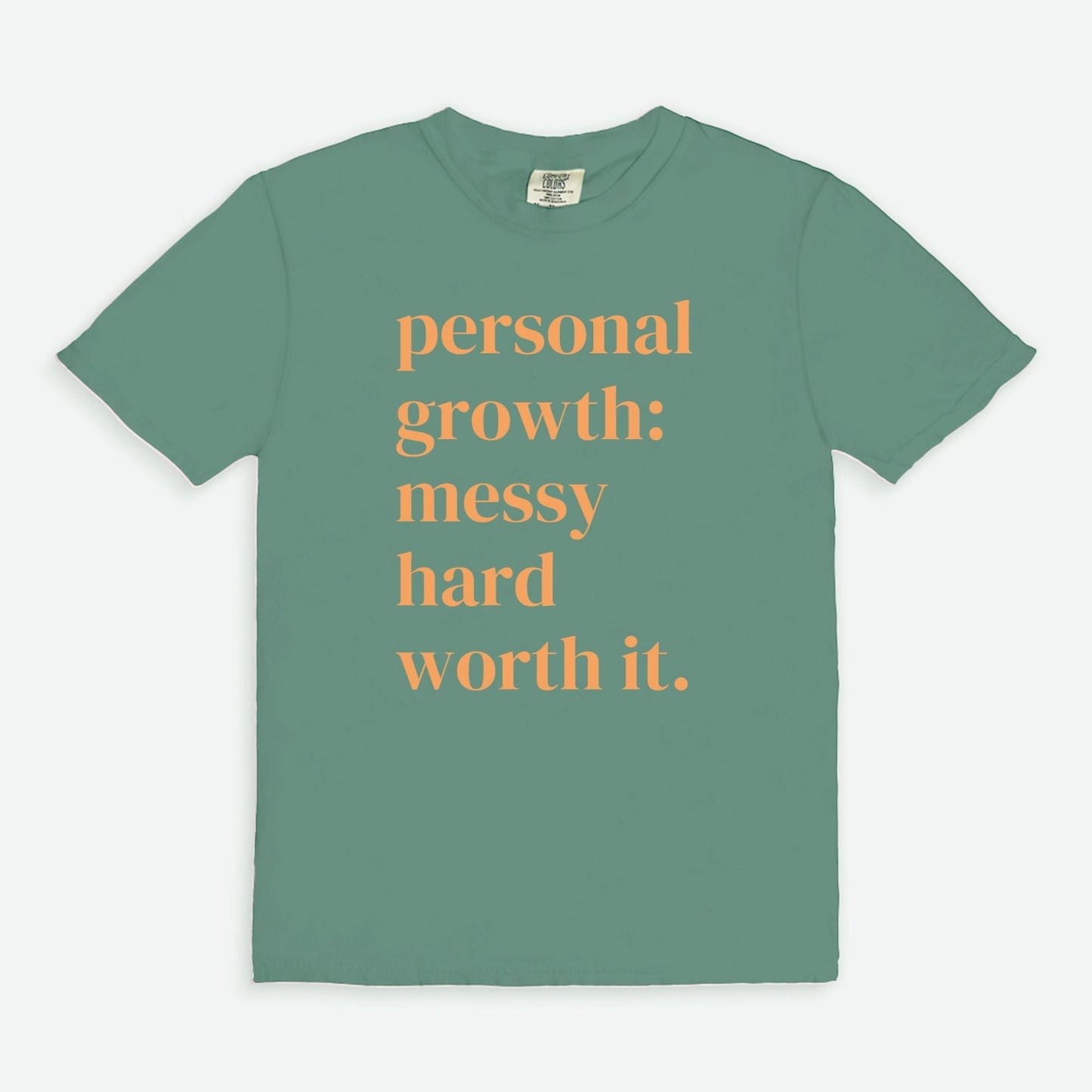 Shop the Personal Growth: Messy Hard Worth It T-Shirt in Light Green. Free shipping. Buy today at Up & Comer!