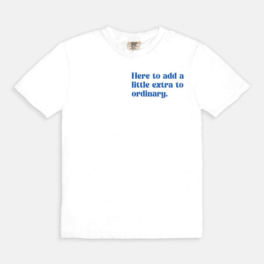 Shop the Here To Add A Little Extra To Ordinary T-Shirt in White. Free shipping. Buy today at Up & Comer!