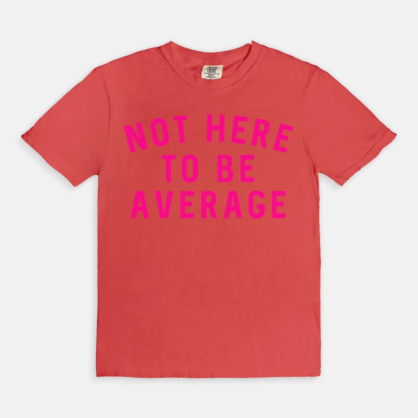 Shop the Not Here To Be Average T-Shirt in Watermelon. Free shipping. Buy today at Up & Comer!