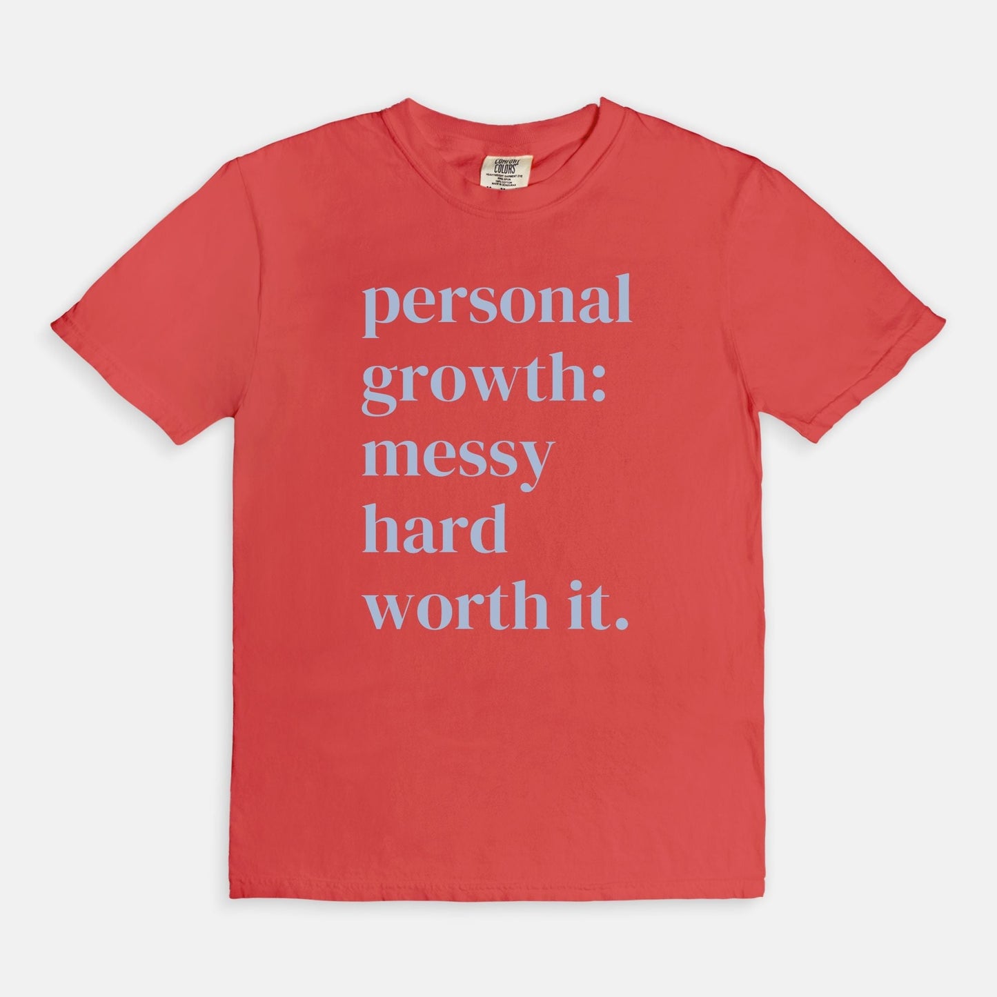 Shop the Personal Growth: Messy Hard Worth It T-Shirt in Watermelon. Free shipping. Buy today at Up & Comer!