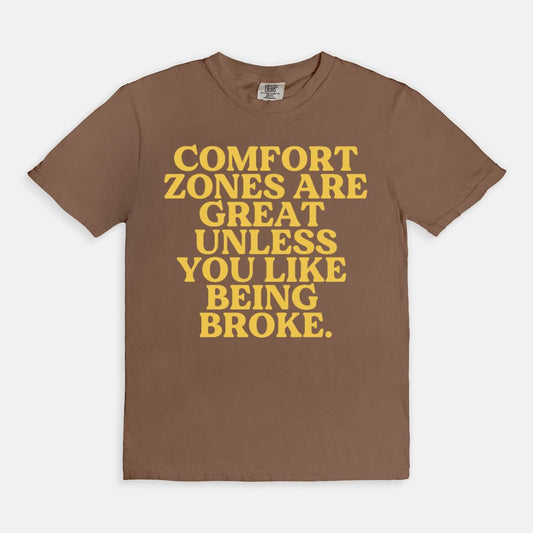 Shop the Comfort Zones Are Great Unless You Like Being Broke T-Shirts at Up & Comer. Free shipping!