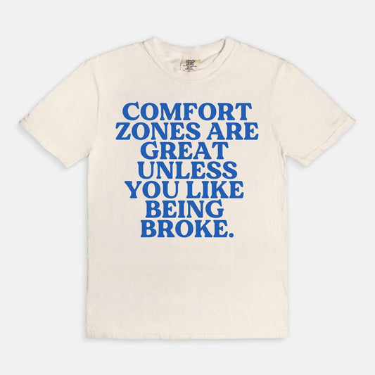 Shop the Comfort Zones Are Great Unless You Like Being Broke T-Shirts at Up & Comer. Free shipping!