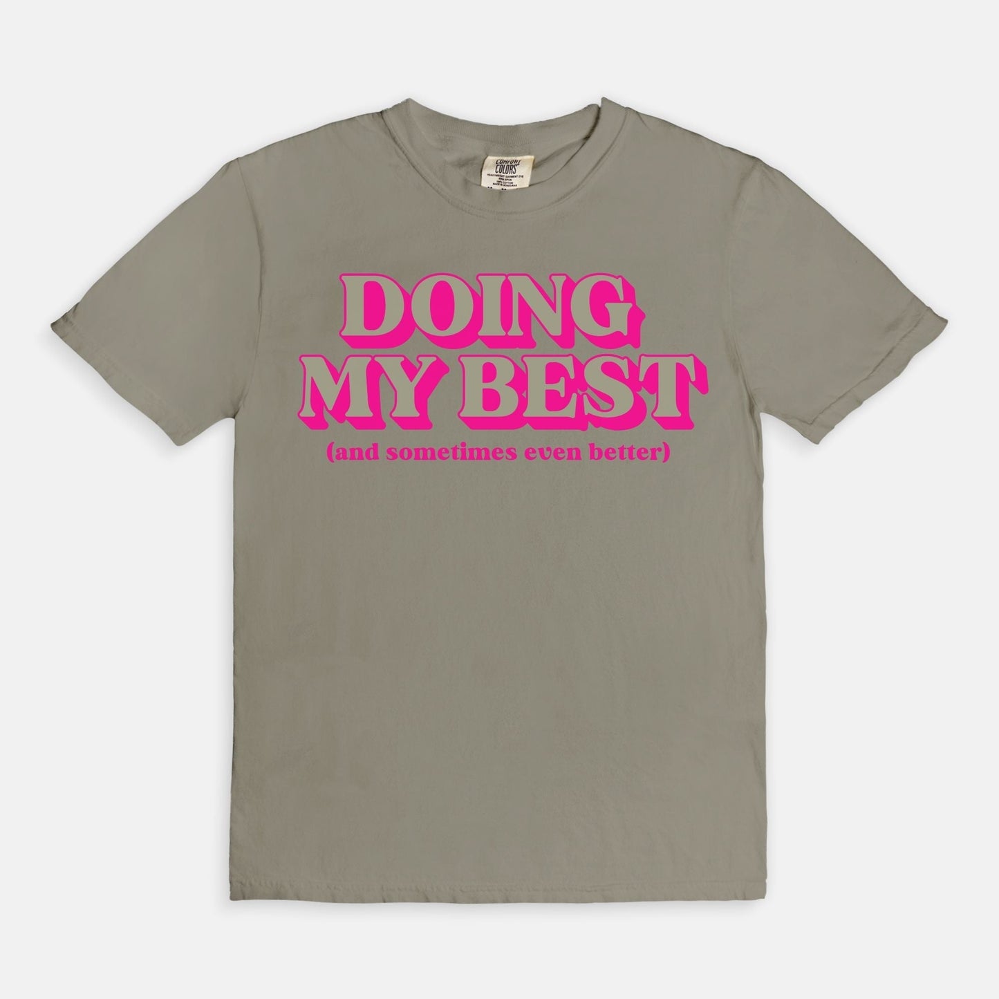 Shop the Doing My Best (And Sometimes Even Better) T-Shirts at Up & Comer. Free shipping!