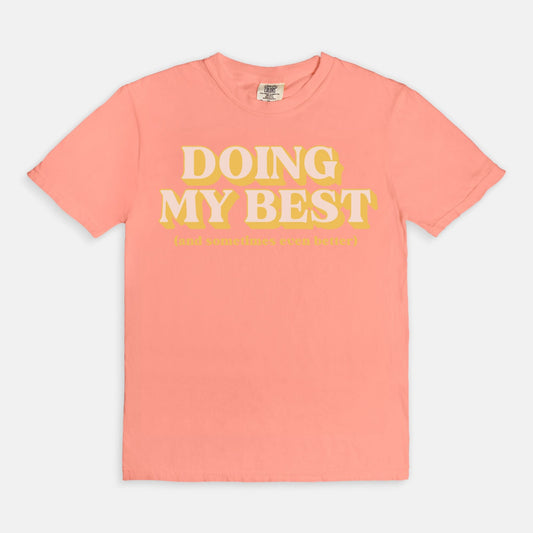 Shop the Doing My Best (And Sometimes Even Better) T-Shirts at Up & Comer. Free shipping!