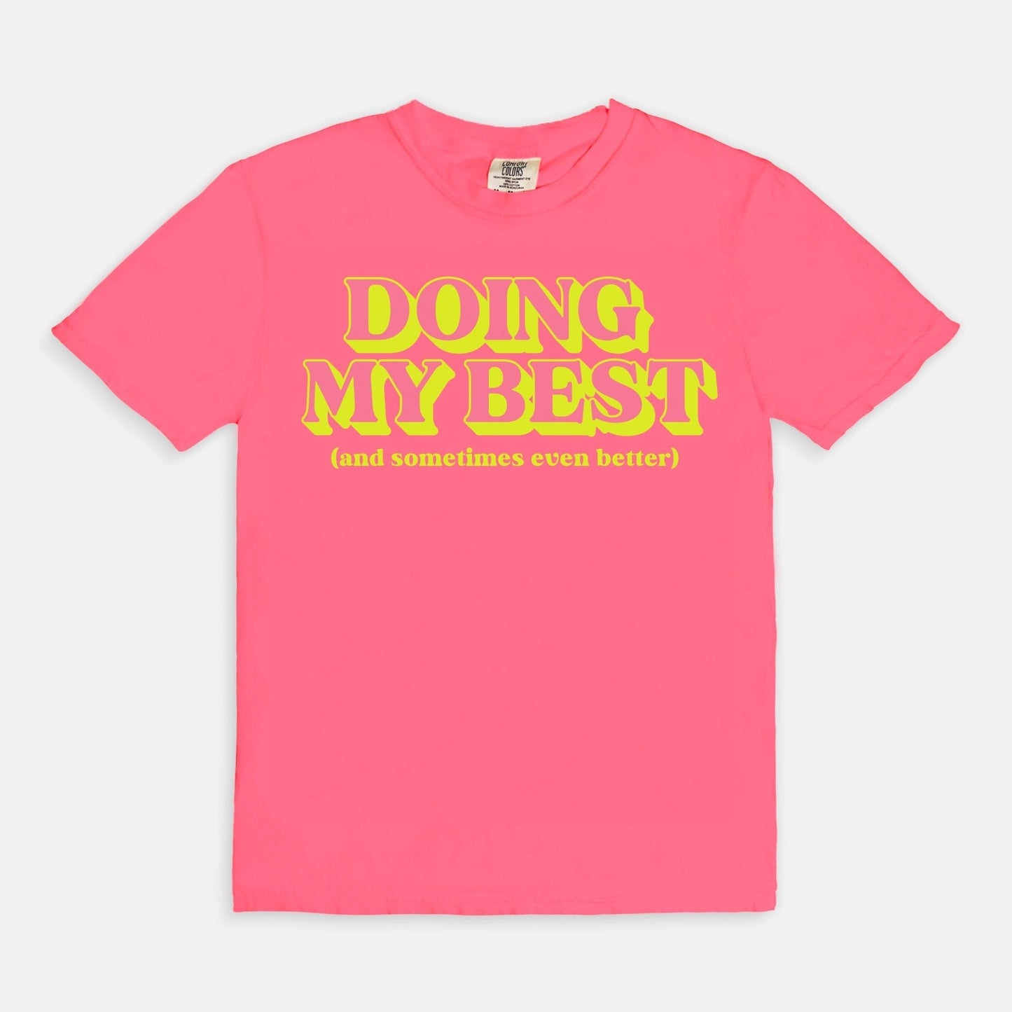 Shop the Doing My Best (And Sometimes Even Better) T-Shirts at Up & Comer. Free shipping!