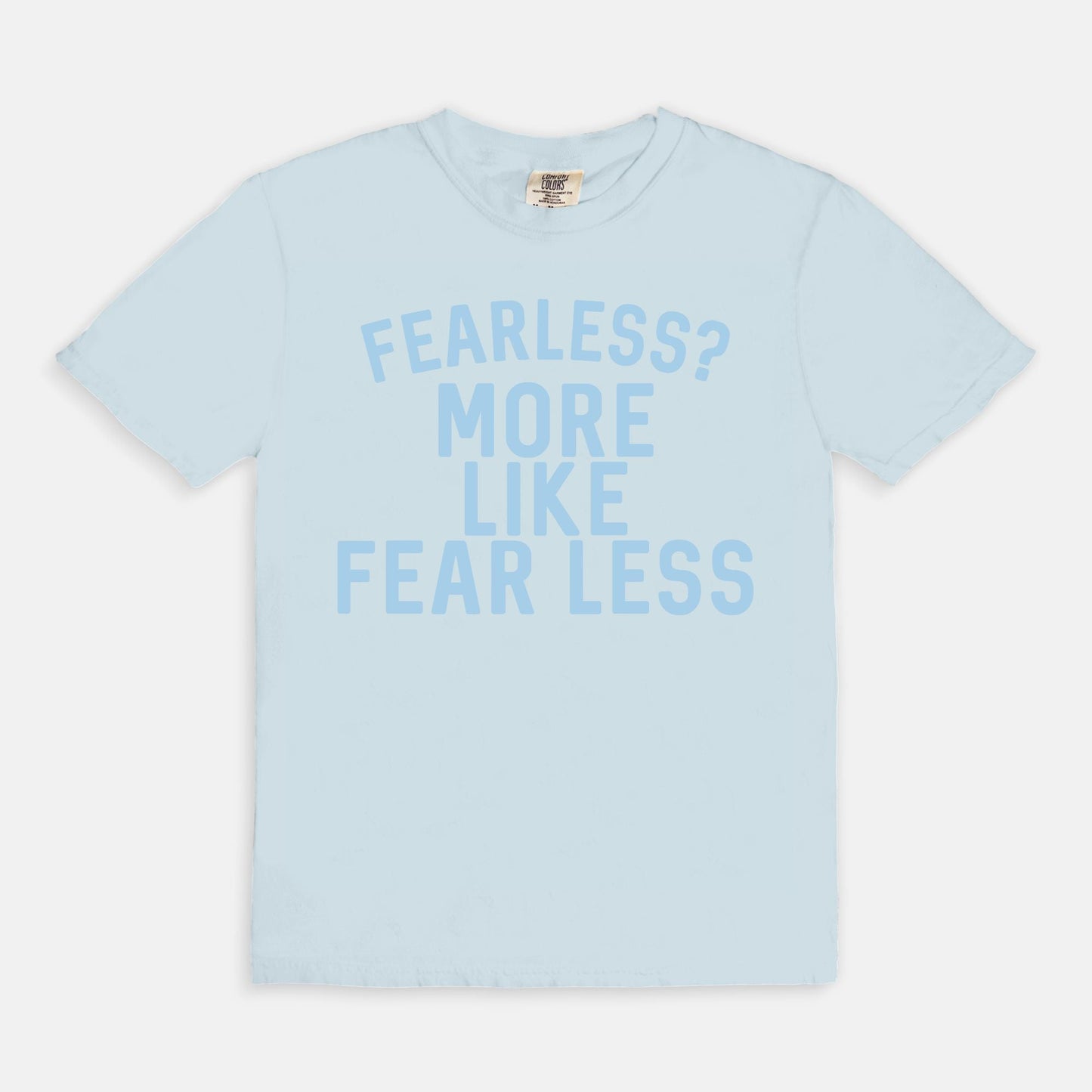 Shop the Fearless? More Like Fear Less T-Shirts at Up & Comer. Free shipping!