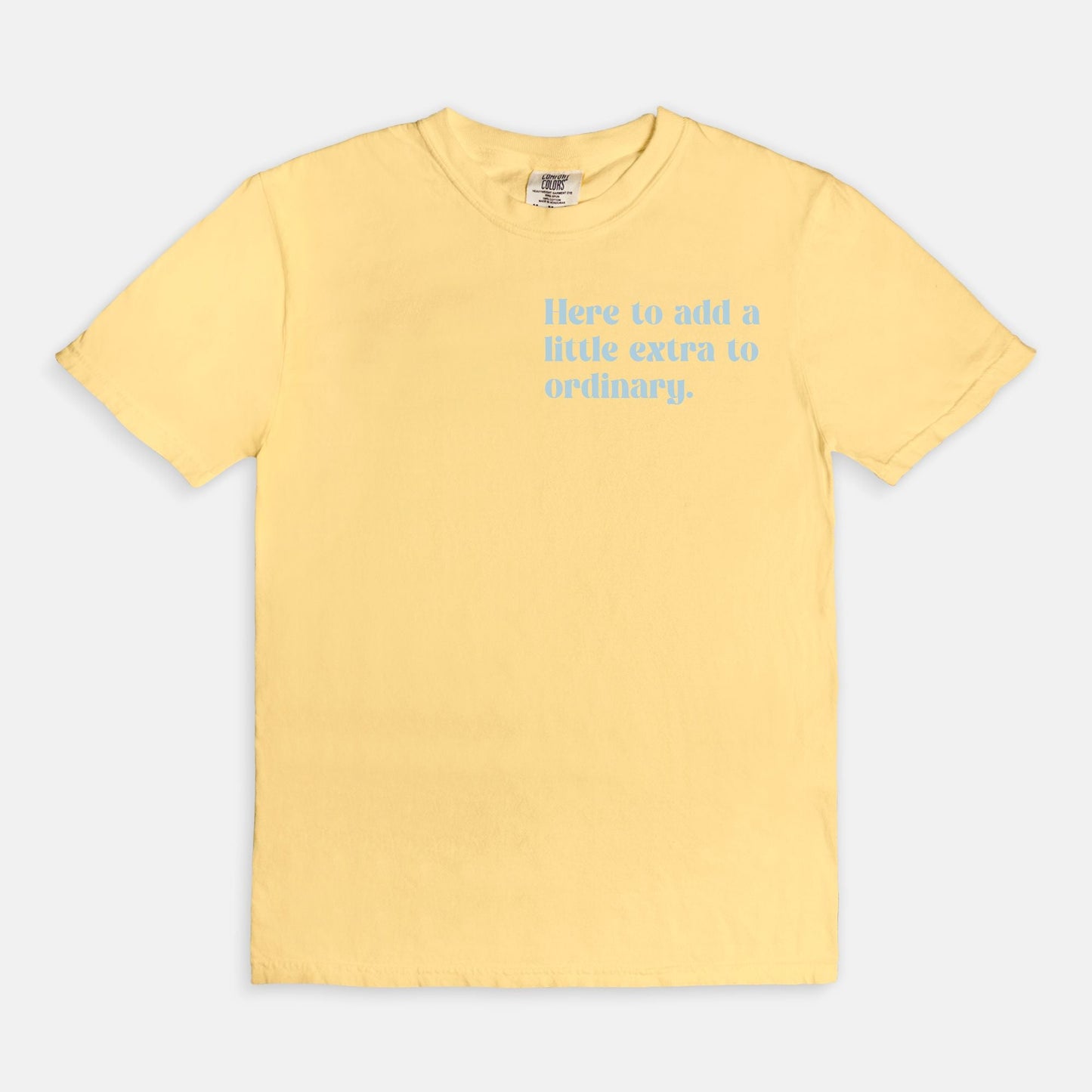 Shop the Here To Add A Little Extra To Ordinary T-Shirts at Up & Comer. Free shipping!