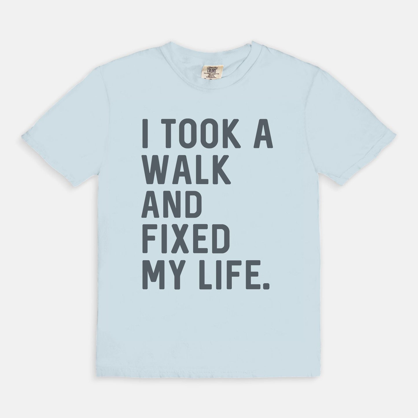 Shop the I Took a Walk And Fixed My Life T-Shirts at Up & Comer. Free shipping!