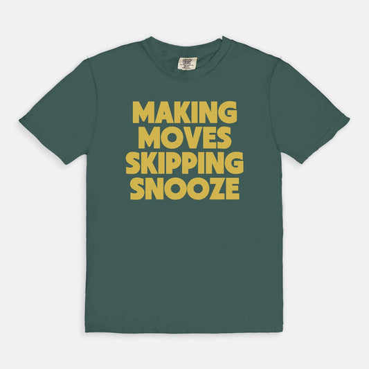 Shop the Making Moves Skipping Snooze T-Shirts at Up & Comer. Free shipping!