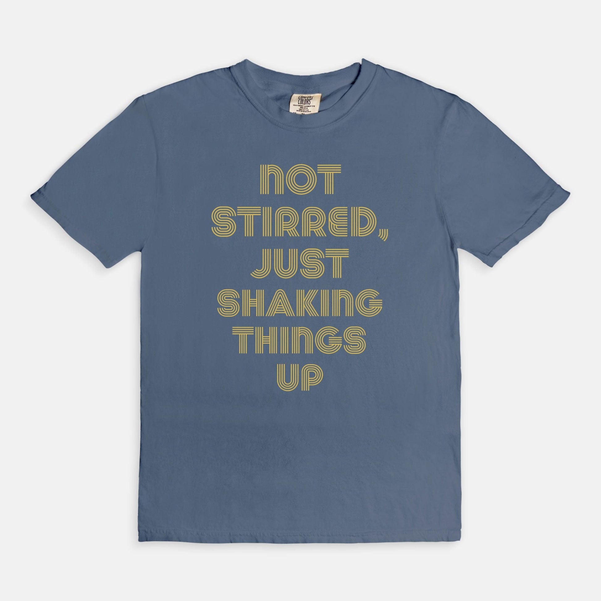 Shop the Not Stirred, Just Shaking Things Up T-Shirts at Up & Comer. Free shipping!