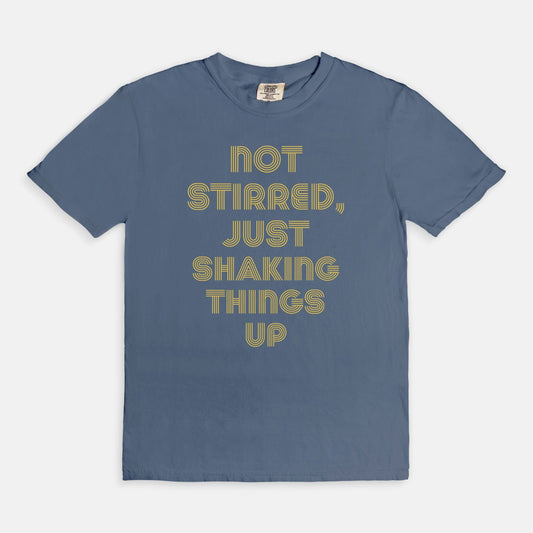 Shop the Not Stirred, Just Shaking Things Up T-Shirts at Up & Comer. Free shipping!