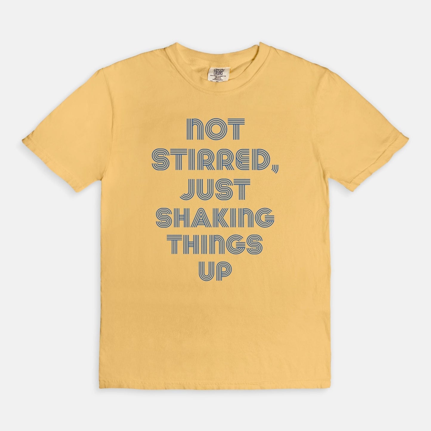 Shop the Not Stirred, Just Shaking Things Up T-Shirts at Up & Comer. Free shipping!