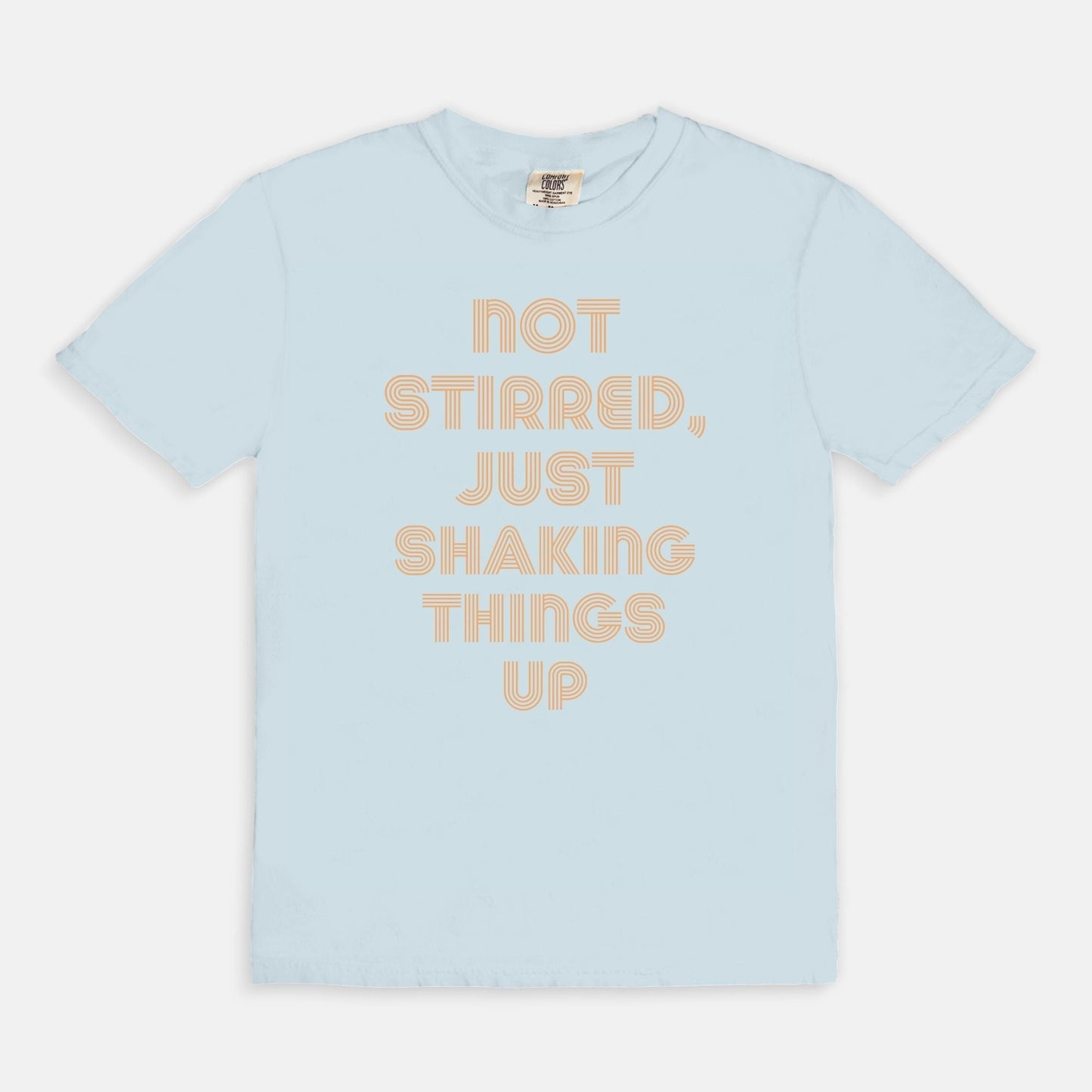 Shop the Not Stirred, Just Shaking Things Up T-Shirts at Up & Comer. Free shipping!
