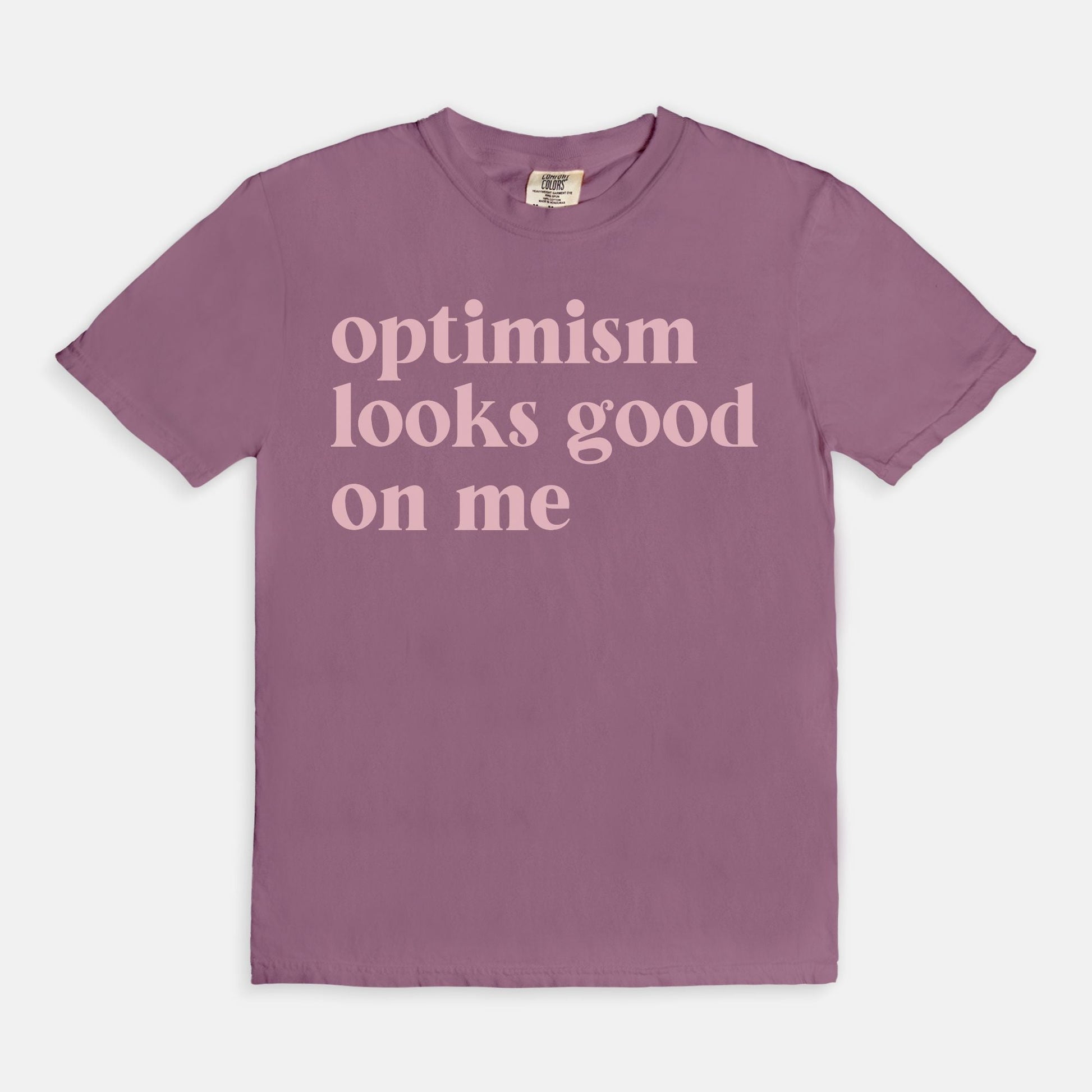 Shop the Optimism Looks Good On Me T-Shirts at Up & Comer. Free shipping!