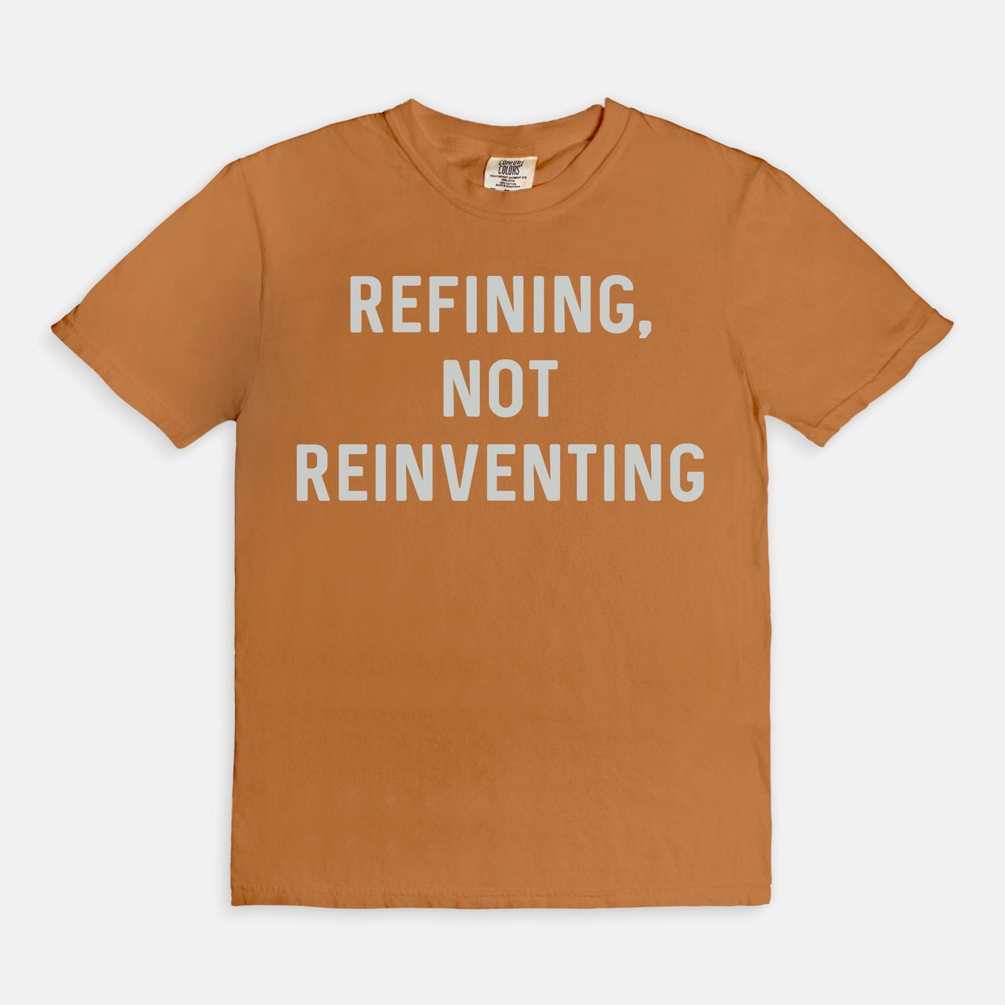 Shop the Refining Not Reinventing T-Shirts at Up & Comer. Free shipping!