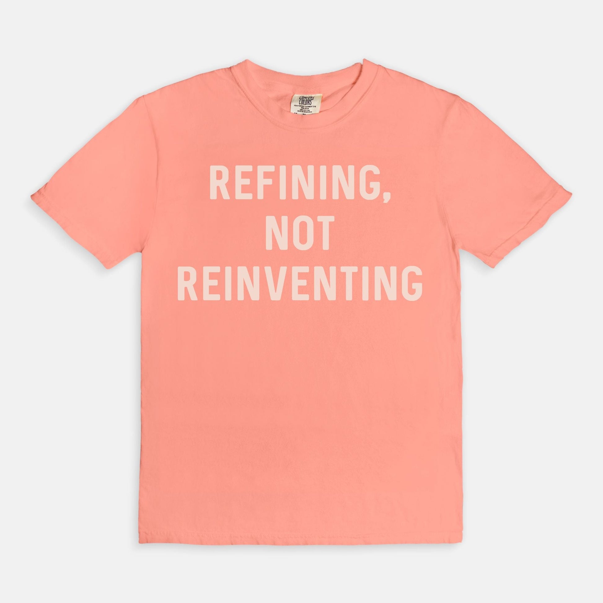 Shop the Refining Not Reinventing T-Shirts at Up & Comer. Free shipping!