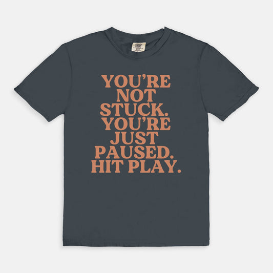 Shop the You're Not Stuck. You're Just Paused. Hit Play. T-Shirts at Up & Comer. Free shipping!
